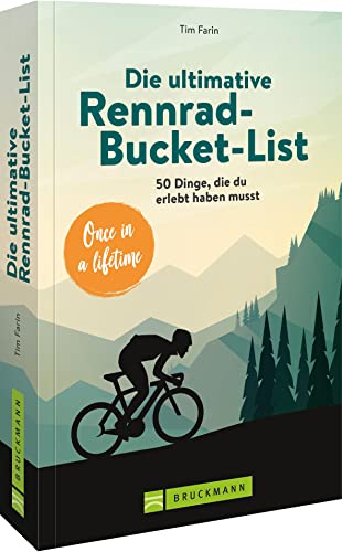 Radsport Buch – Die ultimative Rennrad-Bucket-Listt: 50 Dinge, die du erlebt haben musst