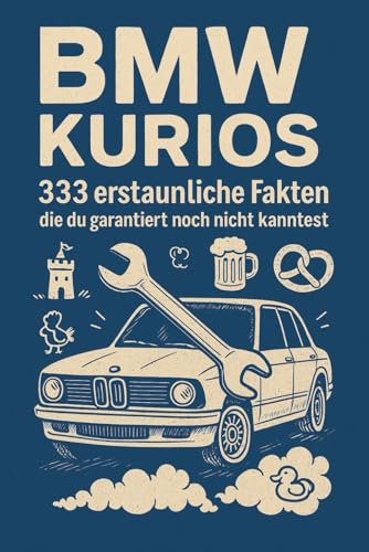 BMW kurios: 333 erstaunliche Fakten, die du garantiert noch nicht kanntest
