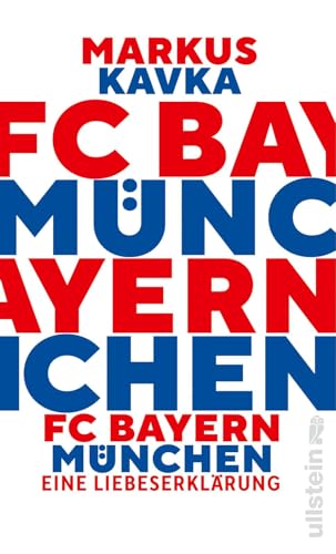 FC Bayern München: Eine Liebeserklärung | Eine persönliche Hommage an den Lieblingsfußballverein