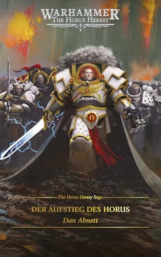 The Horus Heresy Saga - Der Aufstieg des Horus: Warhammer 40.000 The Horus Heresy