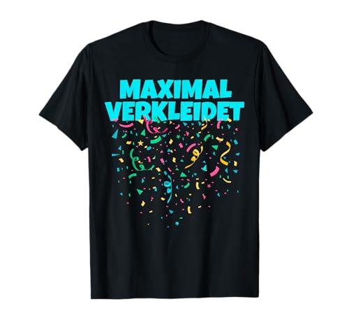Meine Verkleidung Lustiger Kostümersatz Maximal Verkleidet T-Shirt