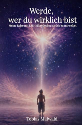 Werde, wer du wirklich bist: Meine Reise mit LSD-Microdosing zurück zu mir selbst
