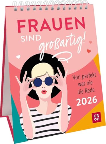 Frauen sind großartig! - Wochenkalender 2026 im Hochformat - Groh-Verlag - Tischkalender zum Aufstellen mit starken Sprüchen und Zitaten - 12,5 cm x 17,5 cm