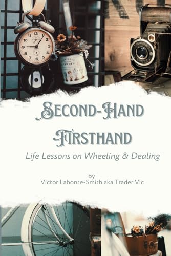 Second-Hand Firsthand: Life Lessons on Wheeling & Dealing