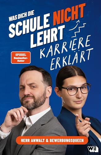 Was dich die Schule nicht lehrt: Karriere erklärt - Für alle, die sich zwischen Abi, Ausbildung und Arbeitswelt noch ein bisschen lost fühlen. : Tools ... von 