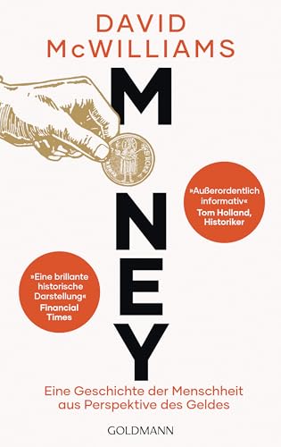 Money: Eine Geschichte der Menschheit aus Perspektive des Geldes