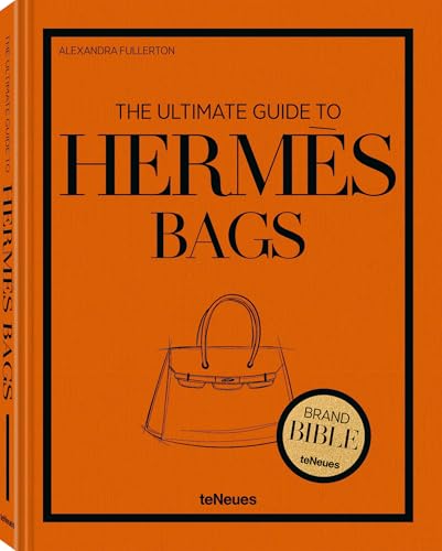 The Ultimate Guide to Hermès Bags (Brand Bible)