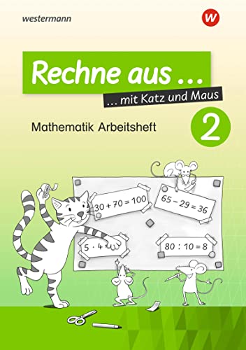 Rechne aus mit Katz und Maus - Mathematik Arbeitshefte Ausgabe 2018: Rechne aus 2