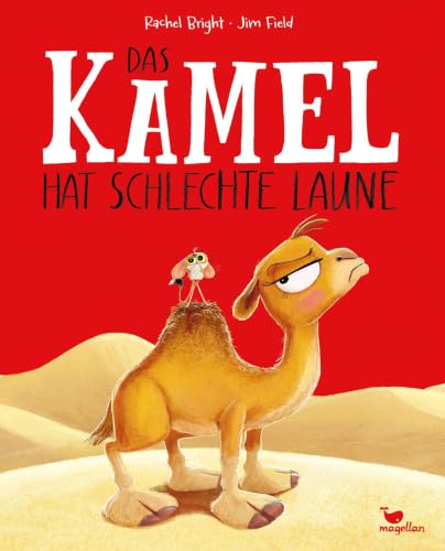 Das Kamel hat schlechte Laune: Ein Bilderbuch für Kinder ab 3 Jahren über miese Laune und wie man sie loswird. (Bright/Field Bilderbücher)