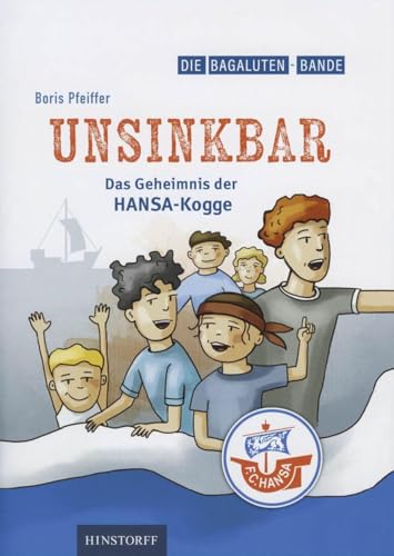 Die Bagaluten-Bande: Unsinkbar - Das Geheimnis der Hansa-Kogge