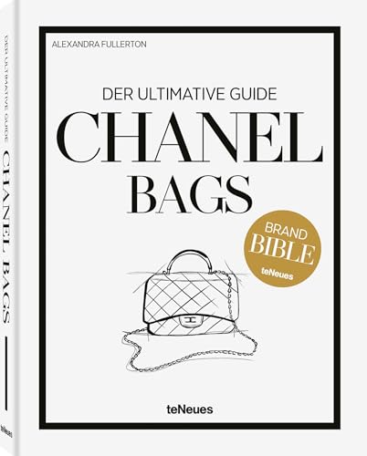 Chanel Bags: Der ultimative Guide (Brand Bible)