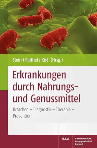 Erkrankungen durch Nahrungs- und Genussmittel: Ursachen - Diagnostik - Therapie - Prävention