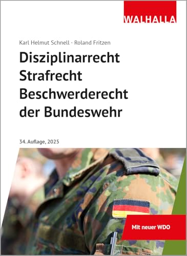 Disziplinarrecht, Strafrecht, Beschwerderecht der Bundeswehr: Bundeswehr-Einsatzbereitschaftsstärkungsgesetz; Erläuterung praxisrelevanter ... Straftatbestände; Mit neuer WDO