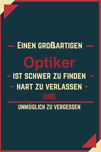GESCHENK BESTER Optiker: Notizbuch als Geschenk für den besten Optiker - A5 / liniert 120 Seiten - Tagebuch | Terminplaner - Geschenkidee zum ... für Mann zum Abschied als Abschiedsgeschenk