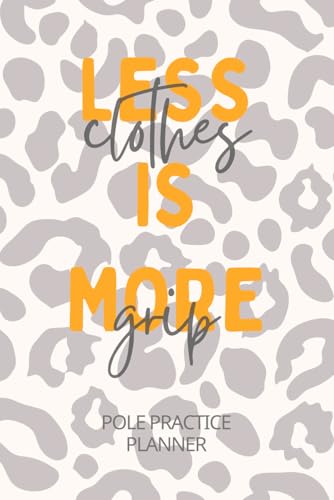 Pole Practice Planner: Track 48 Sessions of Your Pole Journey From Beginner to Advanced: Includes Undated Session Pages, Basic Anatomy Map, Muscle Warm-Up Guide & Pole Trick Progress Tracker