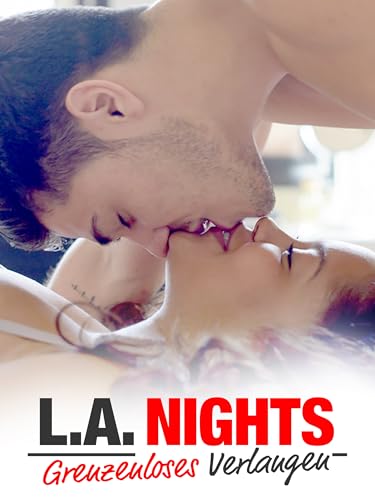 L.A. Nights: Grenzenloses Verlangen