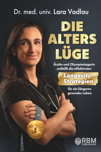 Die Alterslüge: Ärztin und Olympiasiegerin enthüllt die effektivsten Longevity-Strategien für ein längeres gesundes Leben