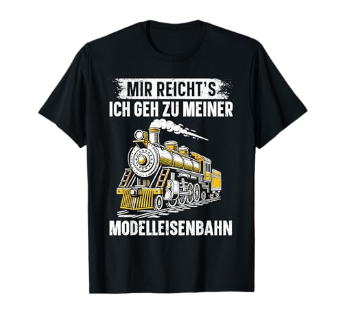 Mir Reicht's Ich Geh Zu Meiner Modelleisenbahn Lokomotive T-Shirt