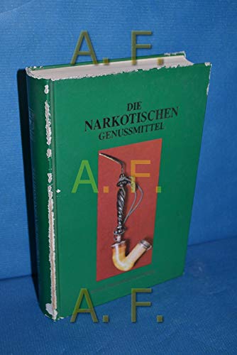 Die narkotischen Genußmittel und der Mensch