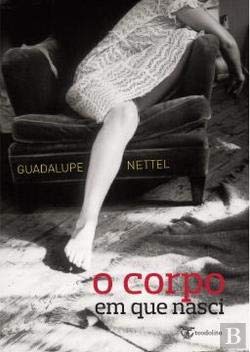 O Corpo em que Nasci (Portuguese Edition) [Paperback] Guadalupe Nettel