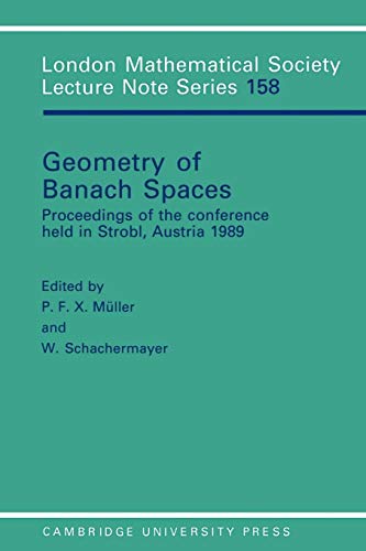 LMS: 158 Geometry of Banach Spaces: Proceedings of the Conference Held in Strobl, Austria 1989 (London Mathematical Society Lecture Note Series)