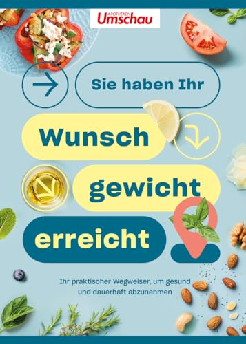 Apotheken Umschau: Sie haben Ihr Wunschgewicht erreicht!: Ihr praktischer Wegweiser, um gesund und dauerhaft abzunehmen