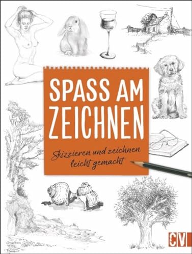 Spaß am Zeichnen: Skizzieren und zeichnen leicht gemacht