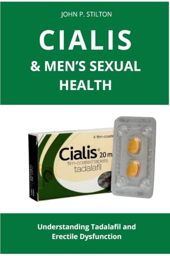 CIALIS & MEN'S SEXUAL HEALTH: Understanding Tadalafil and Erectile Dysfunction