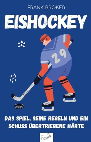 Eishockey: Das Spiel, seine Regeln und ein Schuss übertriebene Härte