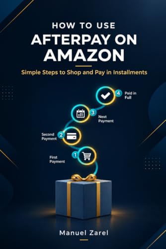 How to Use Afterpay on Amazon: Simple Steps to Shop and Pay in Installments