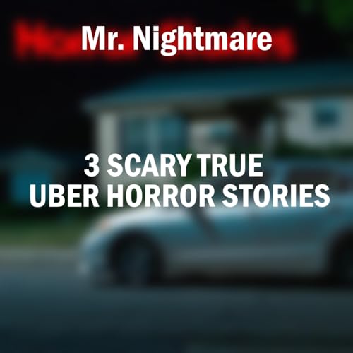 True Uber Horror Stories, Pt. 7