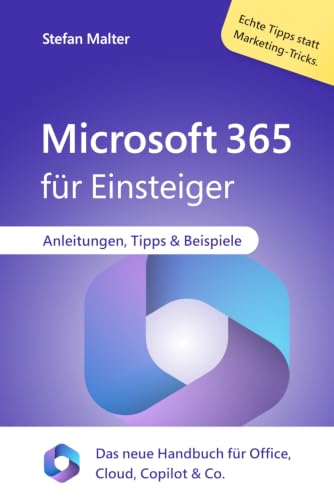 Microsoft 365 für Einsteiger: Das neue Handbuch für Office, Cloud, Copilot & Co.