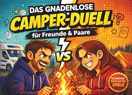 Das gnadenlose Camper-Duell für Freunde & Paare: 1 gegen 1 Challenges für Paare & Freunde | Perfekt als Camper Geschenke und Camping Gadgets am ... (Duell und Challenge Premium Bücher)