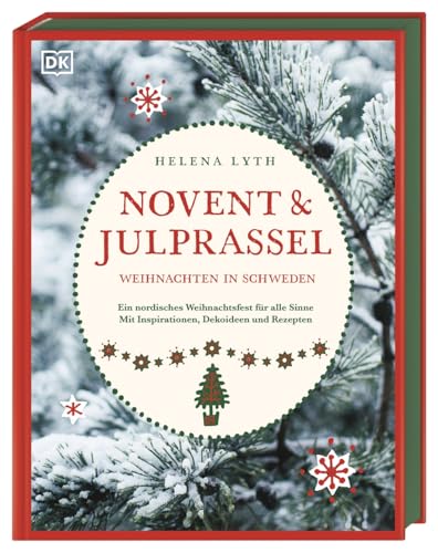 Novent & Julprassel. Weihnachten in Schweden: Ein nordisches Weihnachtsfest für alle Sinne. Mit Inspirationen, Dekoideen und Rezepten