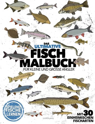 Das ultimative FISCH MALBUCH für kleine & große Angler | mit 30 einheimischen Fischarten | spielend Fische lernen:
