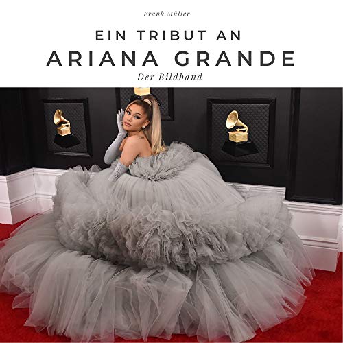 Ein Tribut an Ariana Grande: Der Bildband