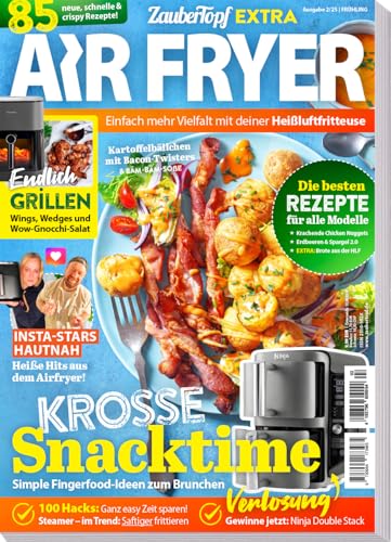 AIR FRYER by Zaubertopf 02/2025 – Frühling – 85 Schnelle & Knusprige Rezepte für Deine Heißluftfritteuse!