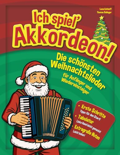Ich spiel’ Akkordeon!: Die schönsten Weihnachtslieder für Anfänger und Wiedereinsteiger