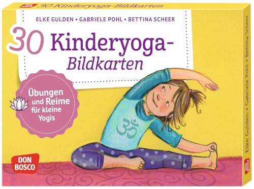 30 Kinderyoga-Bildkarten. Übungen und Reime für kleine Yogis. Yogakarten. (Körperarbeit und innere Balance. 30 Ideen auf Bildkarten)