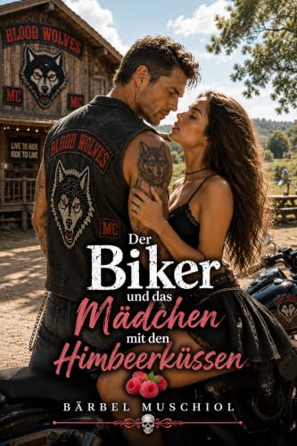 Der Biker und das Mädchen mit den Himbeerküssen: Spicy Biker Romance (Der Biker und das Mädchen … 3)