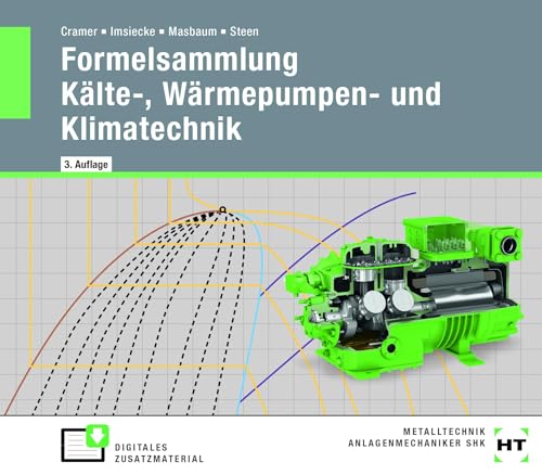 Formelsammlung Kälte-, Wärmepumpen- und Klimatechnik