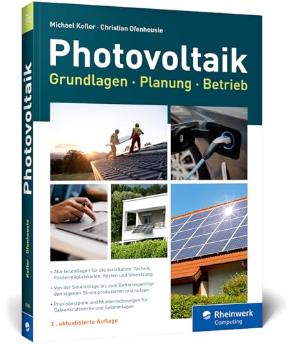 Photovoltaik: Praxisbuch mit Grundlagen für Planung und Installation: Technik, Fördermöglichkeiten, Kosten und Umsetzung – Ausgabe 2025