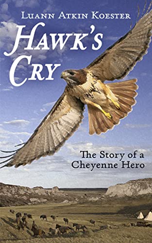 Hawk's Cry: The Story of a Cheyenne Hero (English Edition)