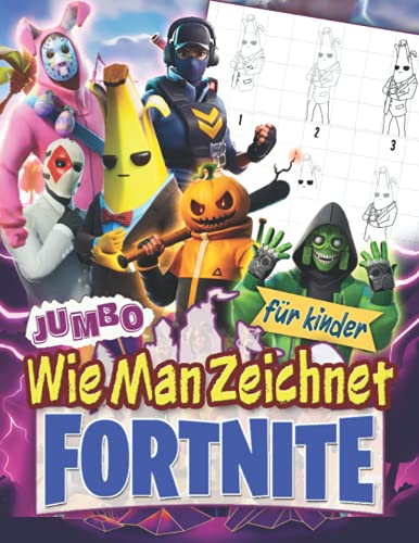 Fórtnite Wie Man Zeichnet: Fórtnite Zeichnung Buch Für Kinder Schritt für Schritt-Zeichnungen