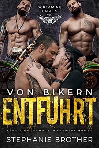 VON BIKERN ENTFÜHRT: EINE UMGEKEHRTE HAREM-ROMANZE (SCREAMING EAGLES MC 1)
