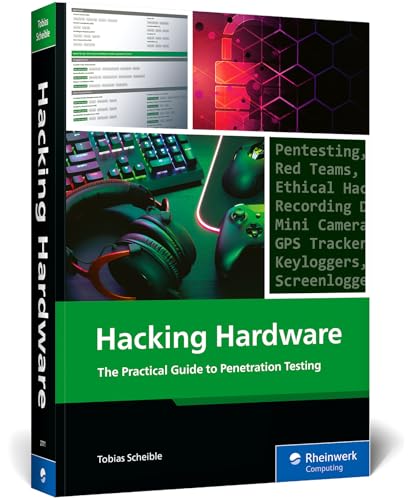 Hacking Hardware: The Practical Guide to Penetration Testing
