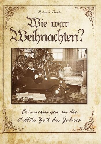 Wie war Weihnachten?: Erinnerungen an die stillste Zeit des Jahres