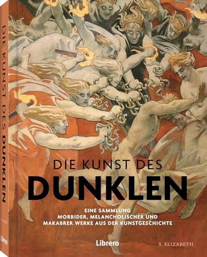 Die Kunst des Dunklen: Eine Sammlung morbider, melancholischer und makabrer Werke aus der Kunstgeschichte