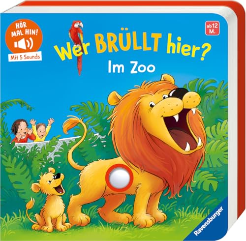 Hör mal hin: Wer brüllt da? Im Zoo - Soundbuch ab 12 Monaten mit echten Tierstimmen - Zum Hören, Vorlesen und Staunen