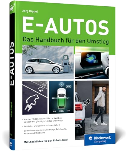 E-Autos: Das Handbuch für den Umstieg. Der Ratgeber, den Sie vor dem Kauf eines Elektroautos gelesen haben sollten